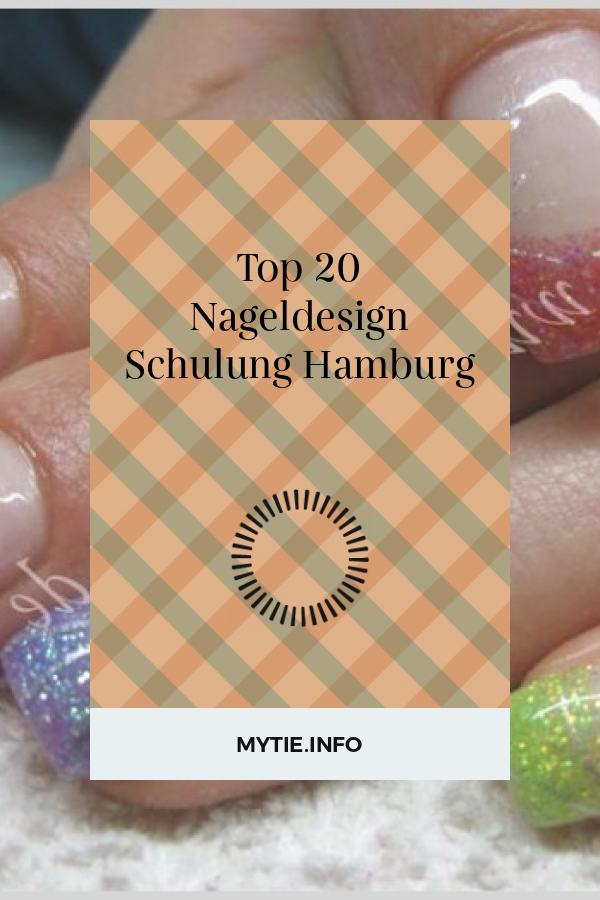Top 20 Nageldesign Schulung Hamburg